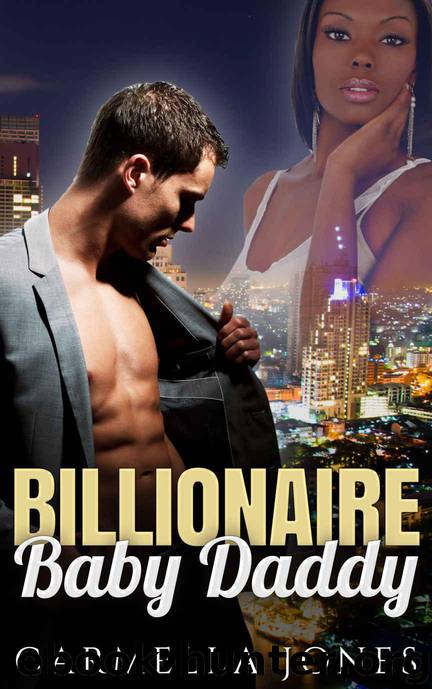 BWWM ROMANCE: Billionaire Baby Daddy (BWWM CEO Billionaire Contemporary Romance) (Multicultural Urban Contemporary Hood Short Stories) by Carmella Jones