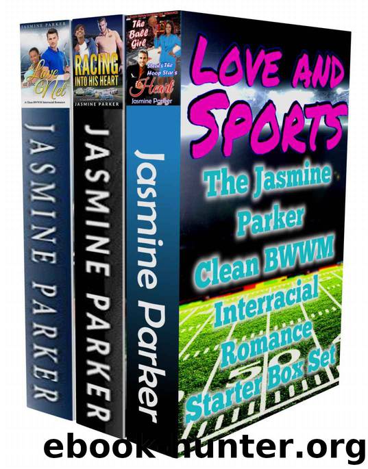 BWWM Romance: Love and Sports: The Jasmine Parker Clean BWWM Interracial Romance Starter Box Set by Jasmine Parker