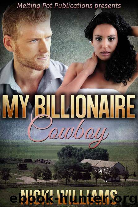 BWWM Romance: My Billionaire Cowboy: Corporate Beauty Meets Passionate Cowboy by Nicki Williams & Melting Pot Publications