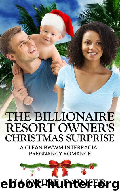 BWWM Romance: The Billionaire Resort Owner's Christmas Surprise (A Clean BWWM Interracial Pregnancy Romance) by Jasmine Parker
