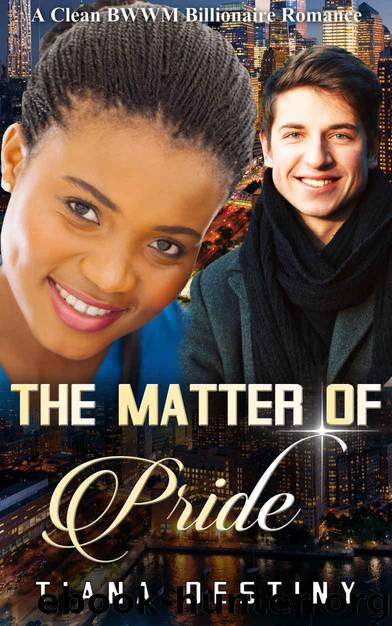 BWWM Romance: The Matter of Pride (A Clean BWWM Interracial Romance) by Tiana Destiny