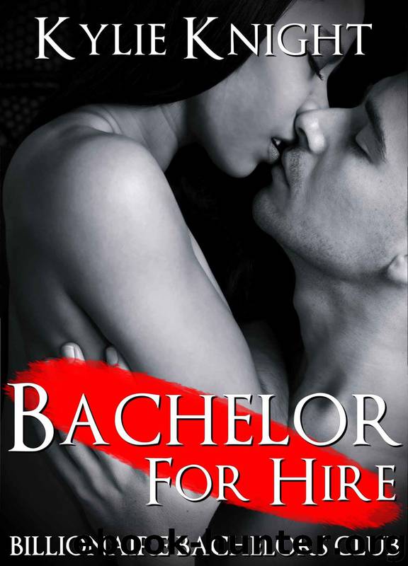 BWWM: Bachelor for Hire(BWWM Alpha Male Pregnancy Romance) (Interracial Billionaire Bachelors Short Stories) by Kylie Knight