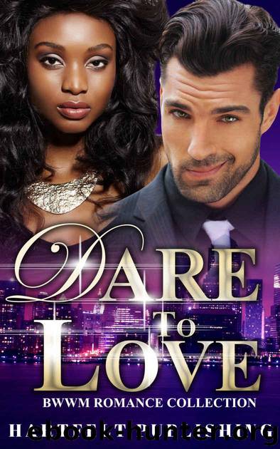 BWWM: Dare to Love (BWWM Billionaire Alpha Male Romance Collection) (Interracial Pregnancy Short Stories) by Unknown