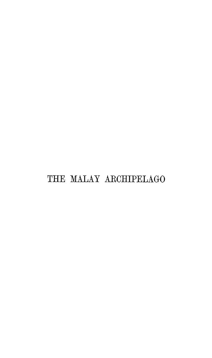 BY Alfred Russel Wallace - The malay archipelago by 1893