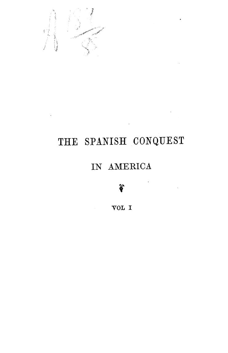 BY Arthur Helps - The spanish conquest in america and its relation to the history of slavery and t by 1855