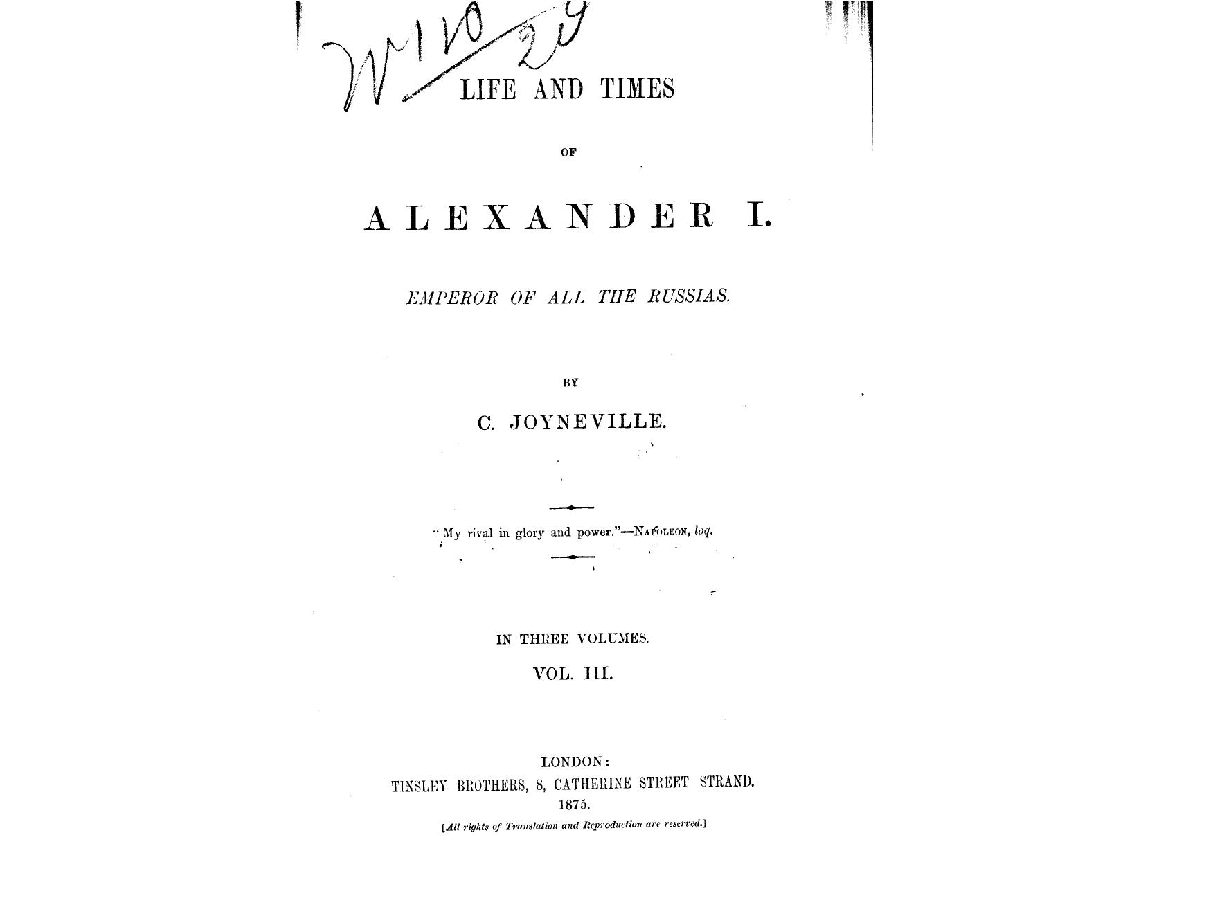 BY C. Joyneville - Life and times of alexander i., emperor of all the russias  . vol. 3 by 1875