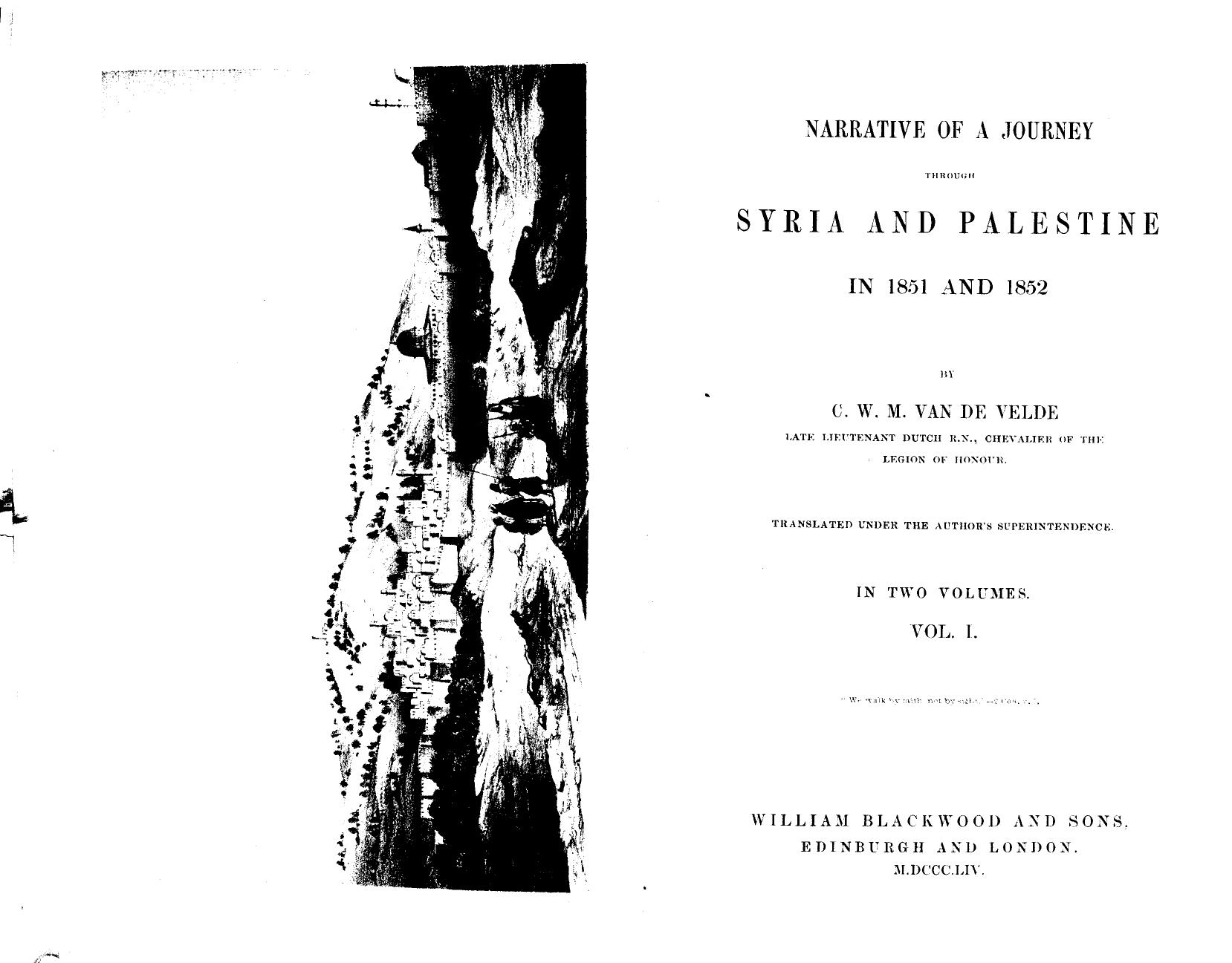 BY C.w.m. VAN DE Velde - Narrative of a journey through syria and palestine in 1851 and 1852  . vol. 1 by 1854