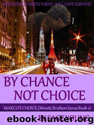 BY CHANCE NOT CHOICE: Marco's Choice - Moretti Brothers Series Book Two by Sage Young