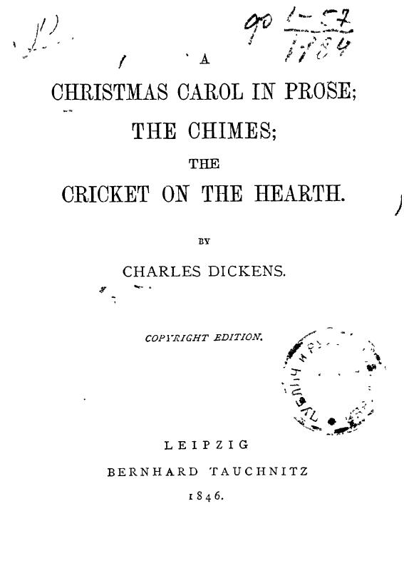 BY Charles Dickens, Dickens - A christmas carol in prose , the chimes , the cricket on the hearth by 1846