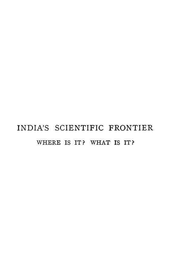 BY Colonel H. B. Hanna - India's scientific frontier. where is it ? what is it? by 1895