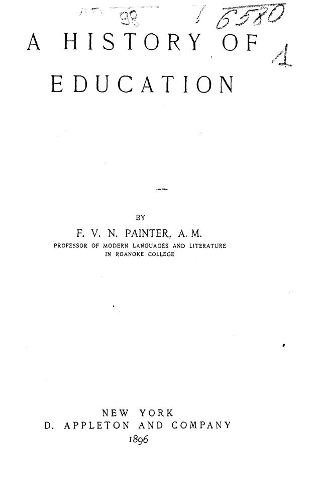 BY F. V. N. Painter, Painter F.V. - A history of education by 1896