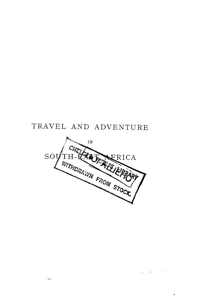 BY Frederick Courteney Selous - Travel and adventure in south-east africa by 1893