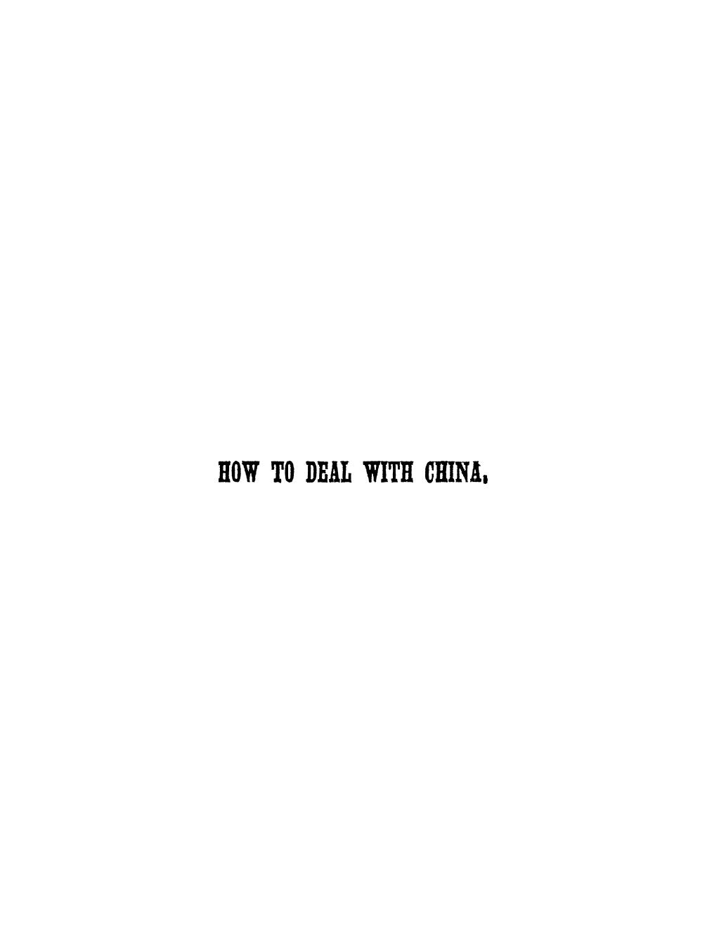 BY General Chas. W. LE Gendre - How to deal with china by 1871