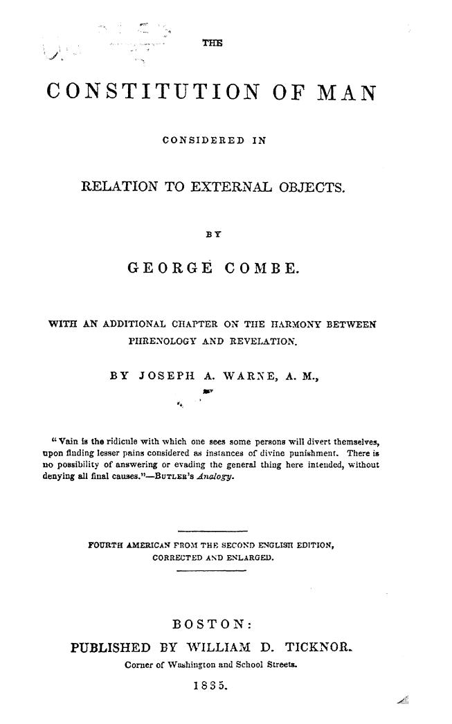 BY George Combe, WITH AN Additional Chapter ON THE Harmony Between Phrenology AND Revelation BY Joseph A. Warne - The constitution of man considered in relation to external objects by 1835
