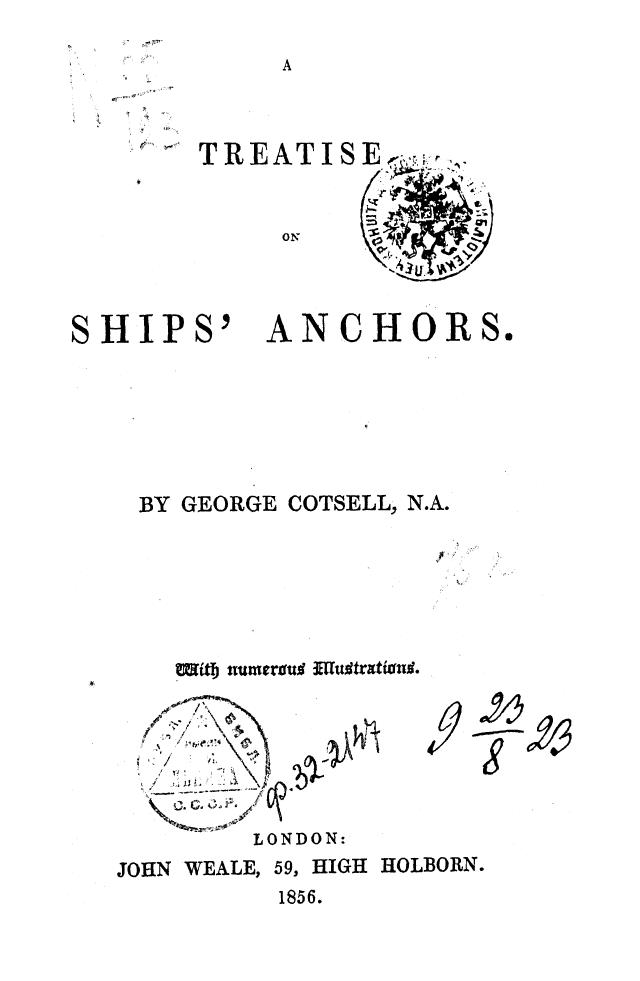 BY George Cotsell, Cotsell - A treatise on ships' anchors by 1856
