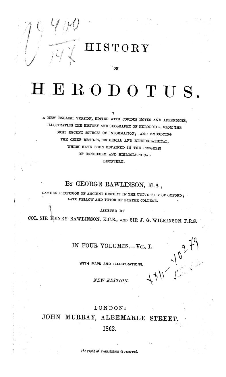BY George Rawlinson, Assisted BY SIR Henry Rawlinson AND SIR J.G. Wilkinson - History of herodotus  . vol. 1 by 1862
