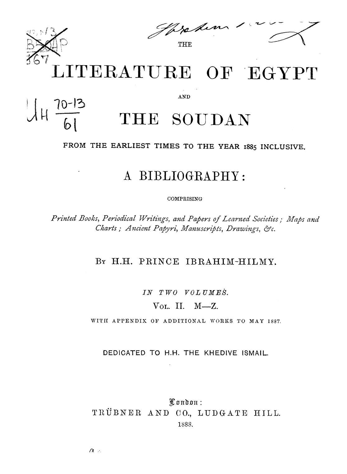BY H. H. Prince Ibrahim - Hilmy - The literature of egypt and the soudan from the earliest times to the year 1885 by 1888