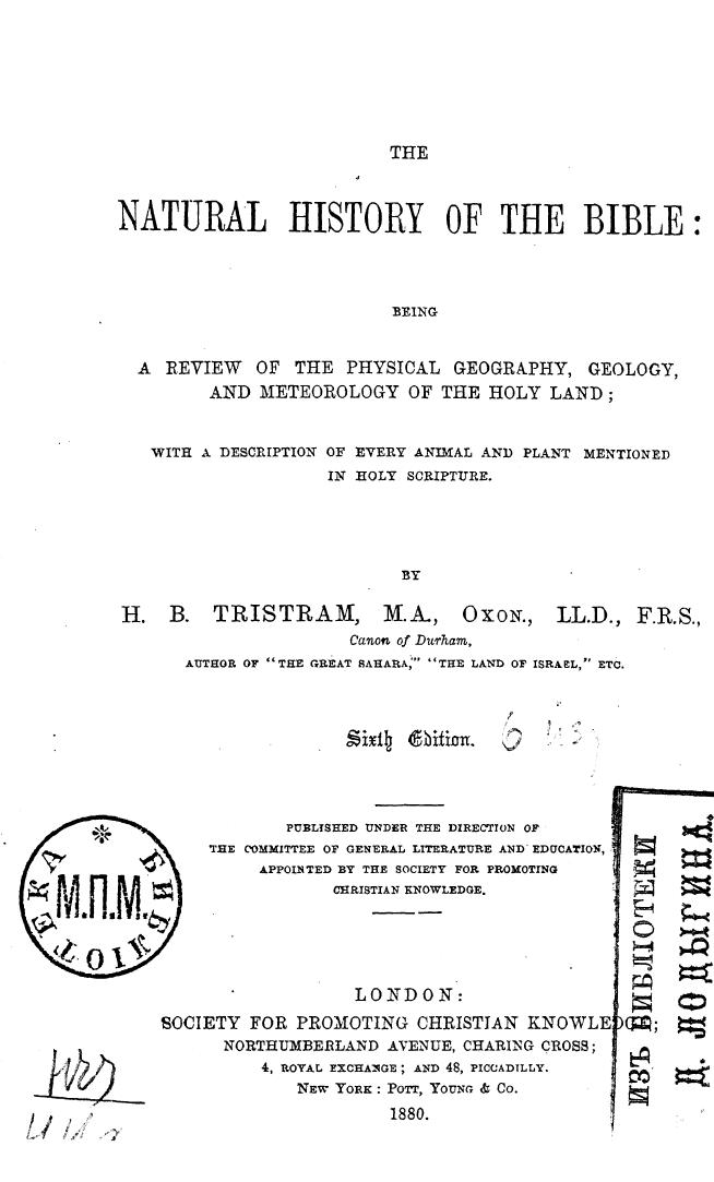 BY H.B. Tristram, Published Under THE Direction OF THE Committee OF General Literature AND Education - The natural history of the bible by 1880