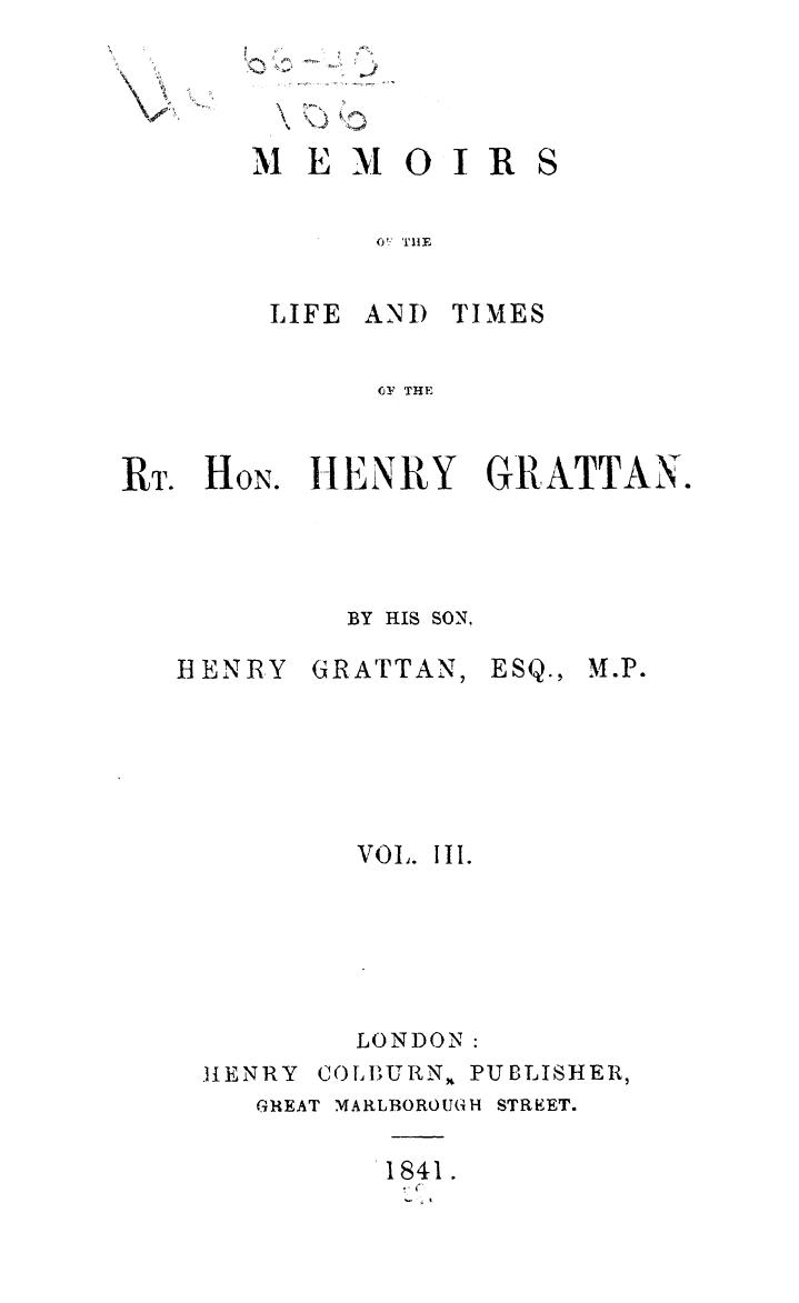BY HIS SON Henry Grattan - Memoirs of the life and times of the rt. hon. henry grattan. vol. 3 by 1841