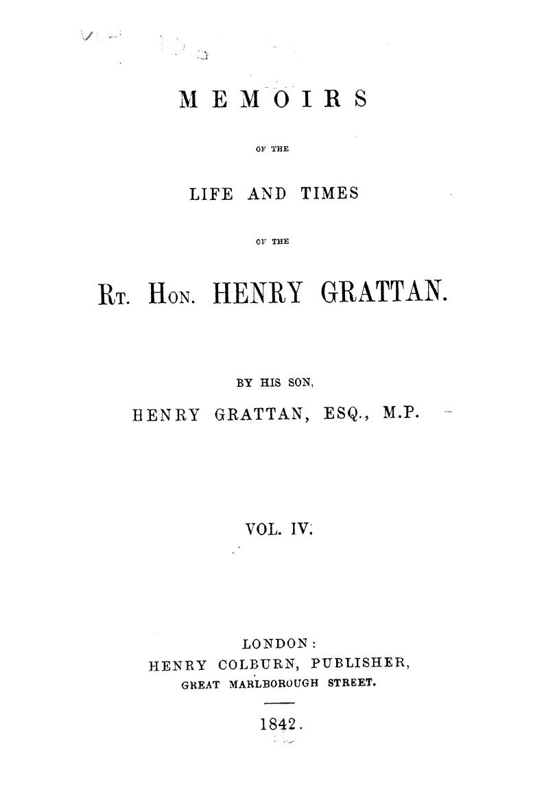 BY HIS SON Henry Grattan - Memoirs of the life and times of the rt. hon. henry grattan. vol. 4 by 1842