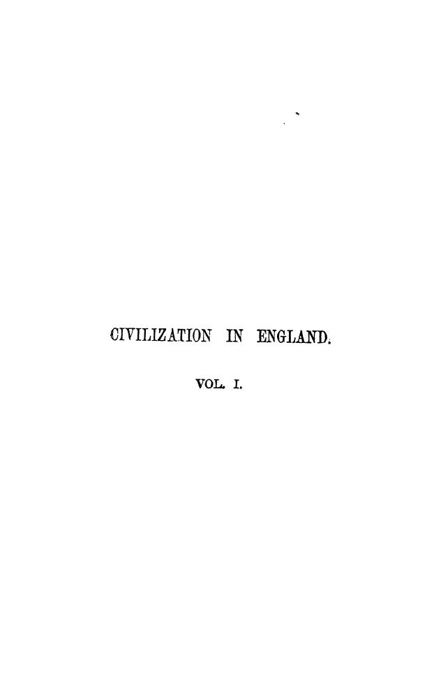 BY Henry Thomas Buckle - History of civilization in england . vol. 1 by 1872