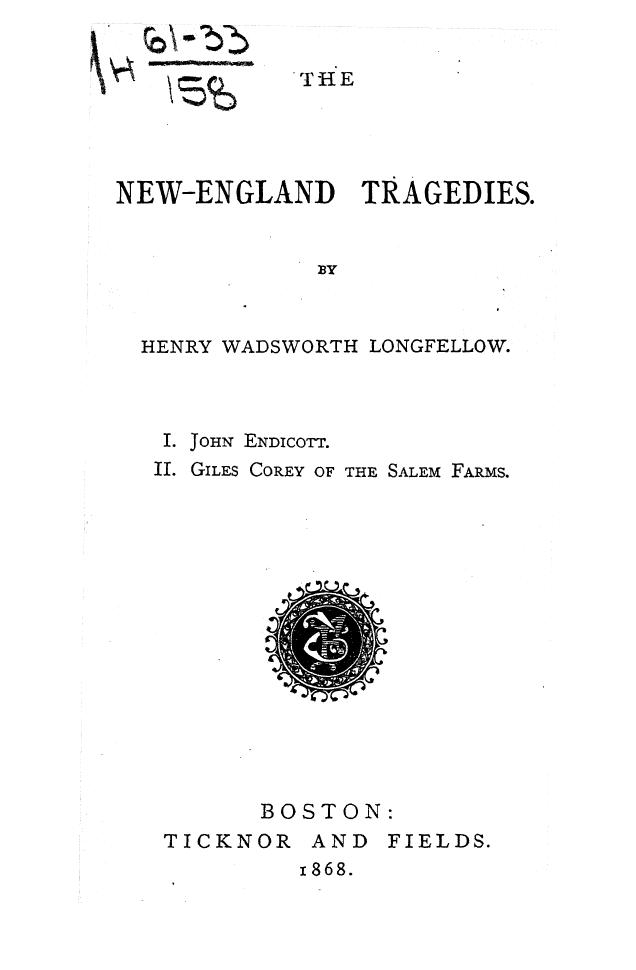 BY Henry Wadsworth Longfellow - The new-england tragedies by 1868