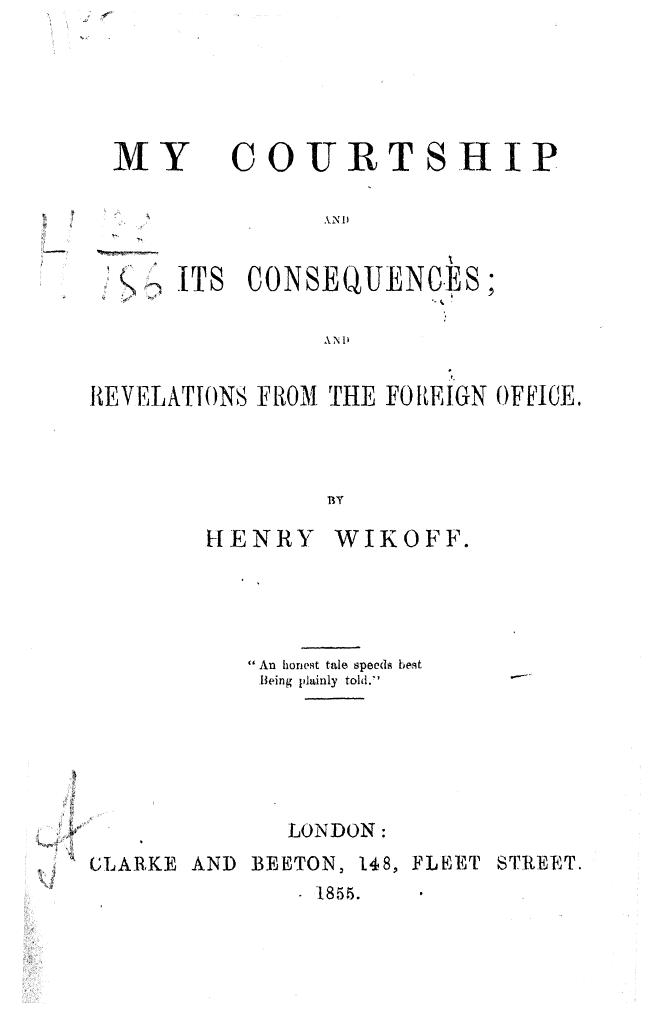 BY Henry Wikoff, Wikoff - My courtship and its consequences by 1855
