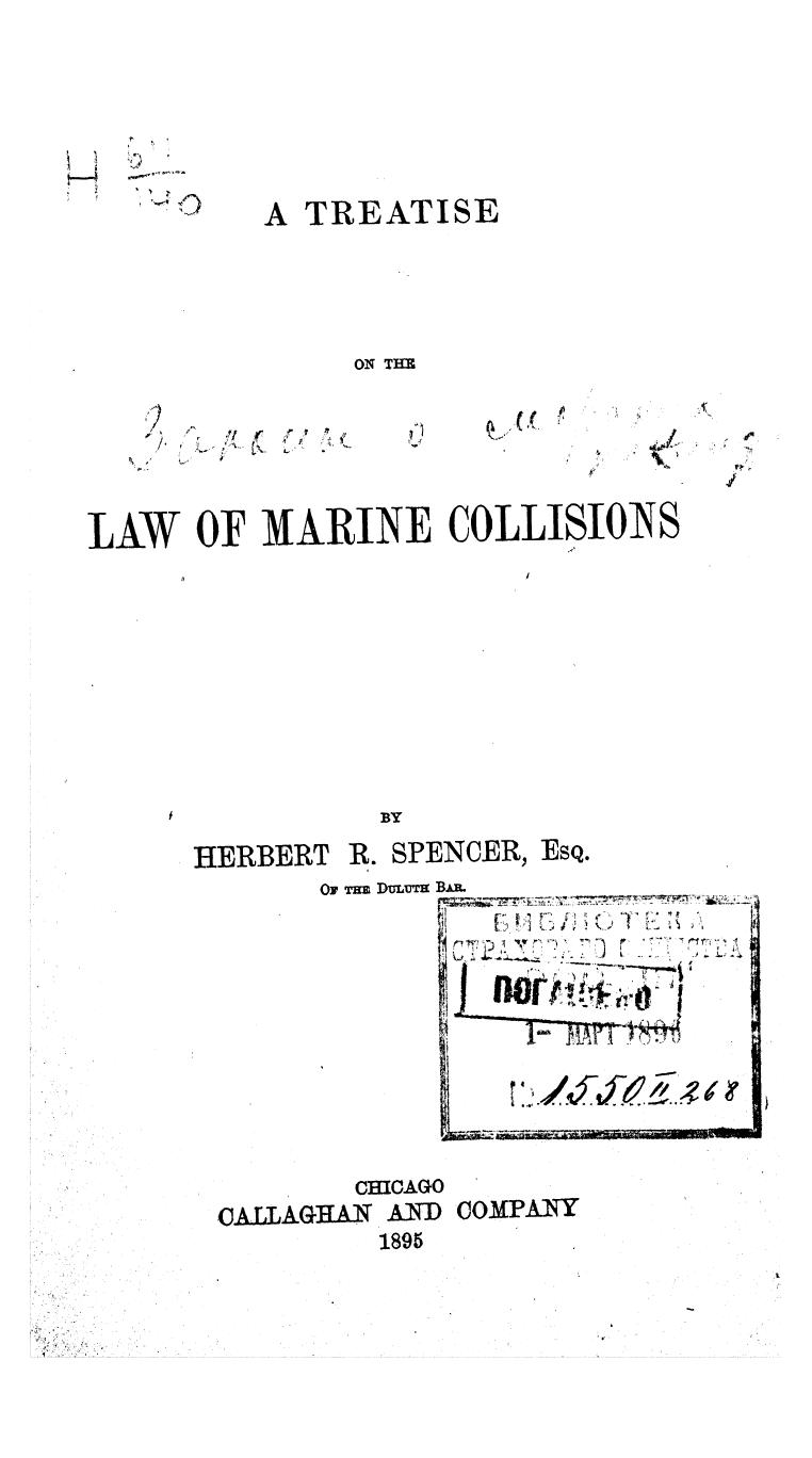 BY Herbert R. Spencer - A treatise on the law of marine collisions by 1895