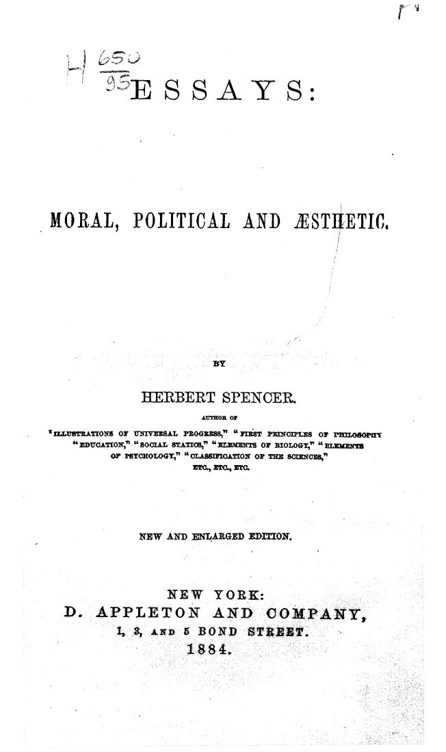 BY Herbert Spencer, Spencer - Essays  moral, political and aesthetic by 1884