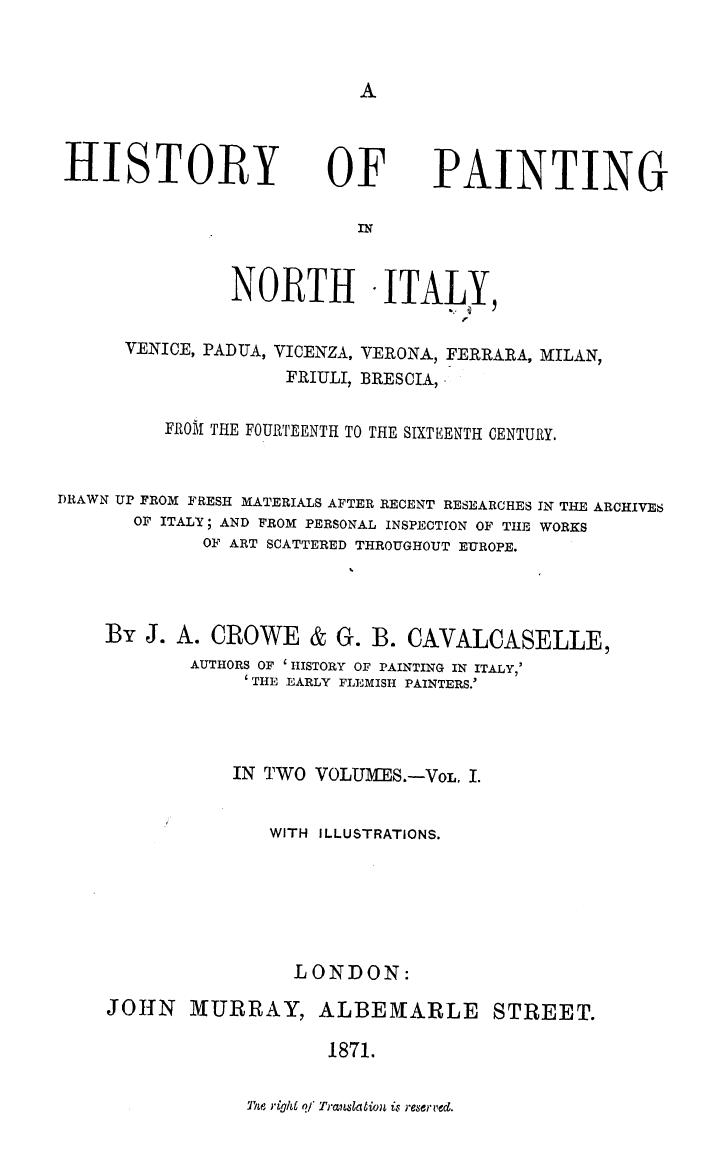 BY J. A. Crowe & G. B. Cavalcaselle - A history of painting in north italy . vol. 1 by 1871