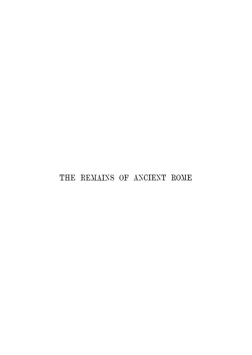 BY J. Henry Middleton - The remains of ancient rome. vol. 2 by 1892