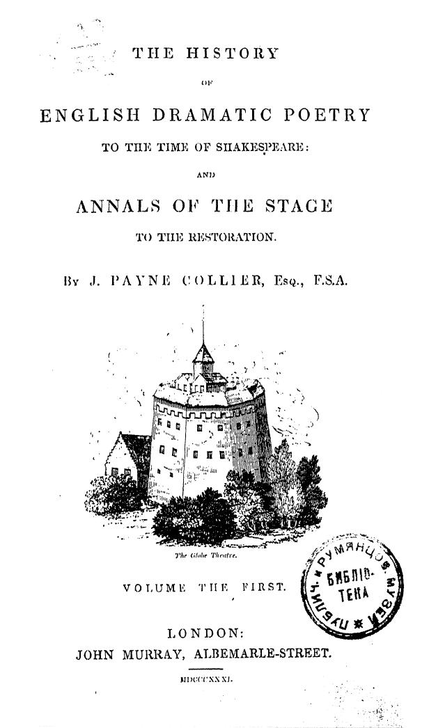 BY J. Payne Collier - The history of english dramatic poetry to the time of shakespeare and annals of by 1831