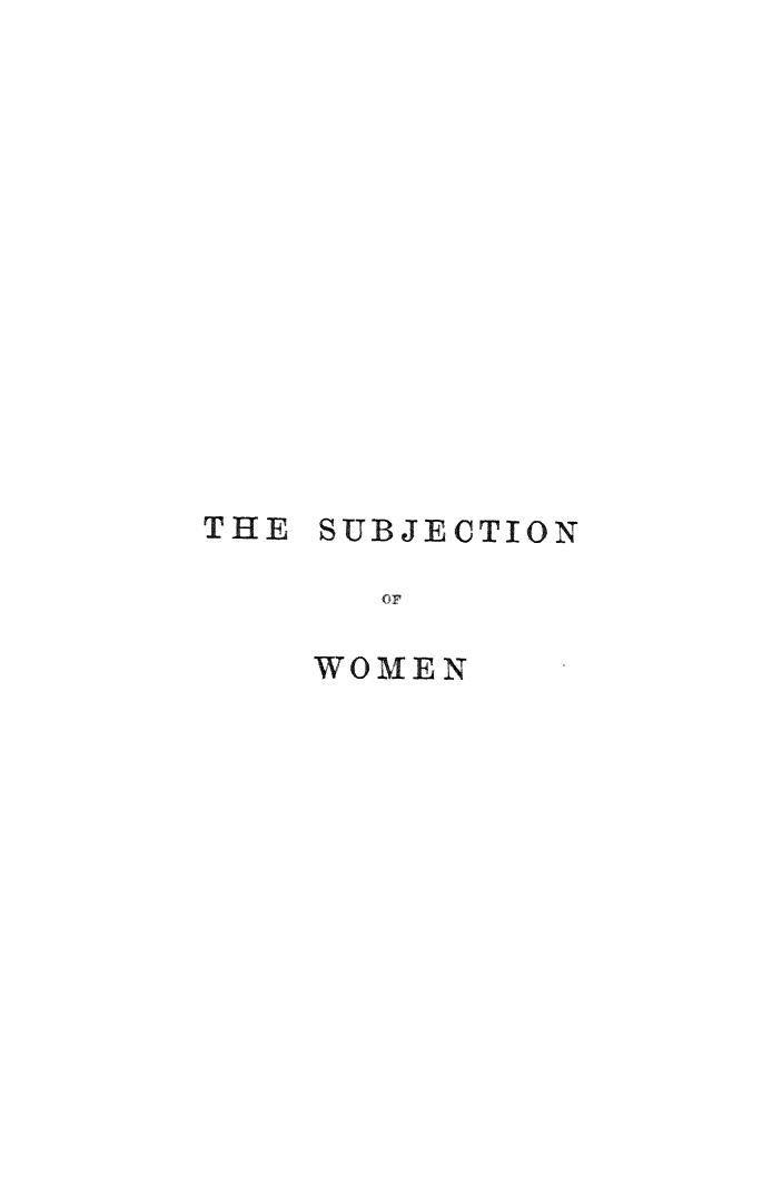 BY JOHN Stuart MILL, MILL - The subjection of women by 1878