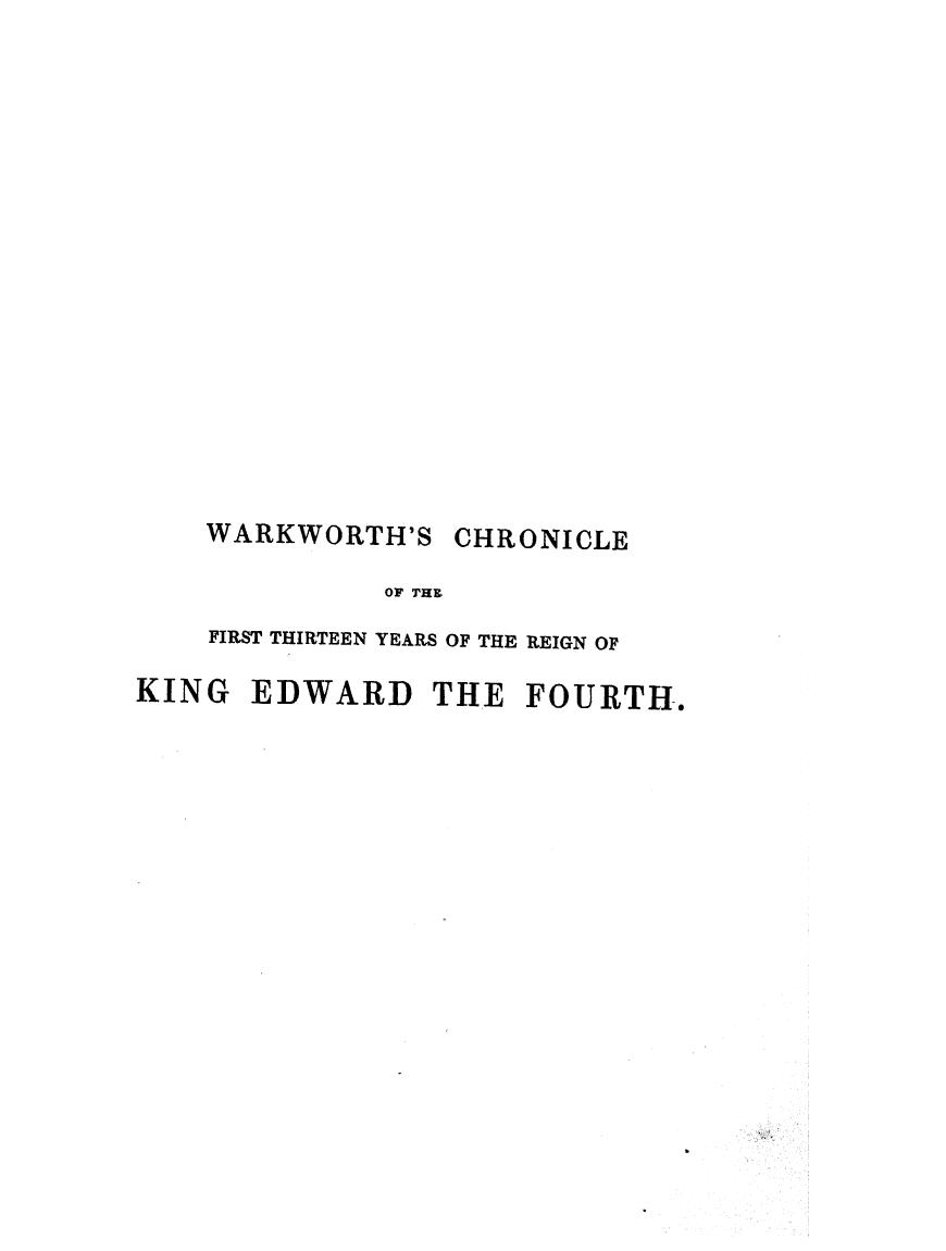 BY JOHN Warkworth, Edited - A chronicle of the first thirteen years of the reign of king edward the fourth by 1839