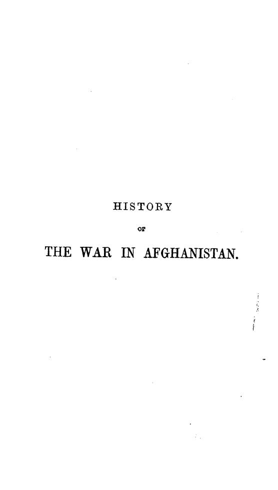 BY JOHN William KAYE - History of the war in afganistan book vii - book ix. vol. iii by 1878