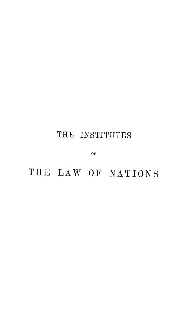 BY James Lorimer - The institutes of the law of nations . vol. 1 by 1883