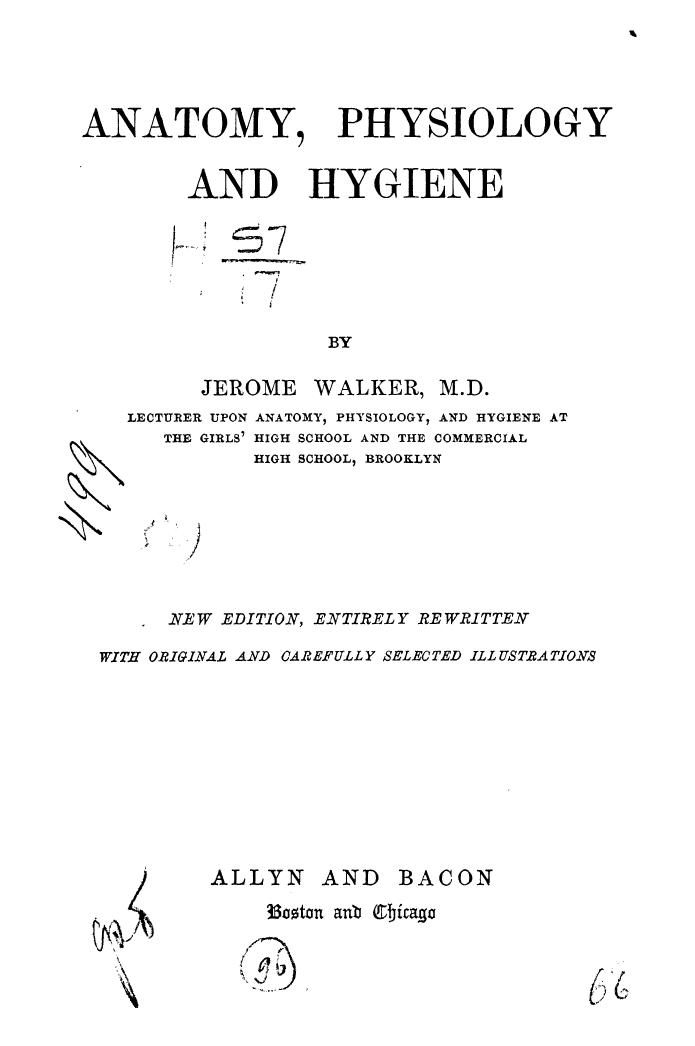 BY Jerome Walker, Walker by Anatomy psysiology & hygiene