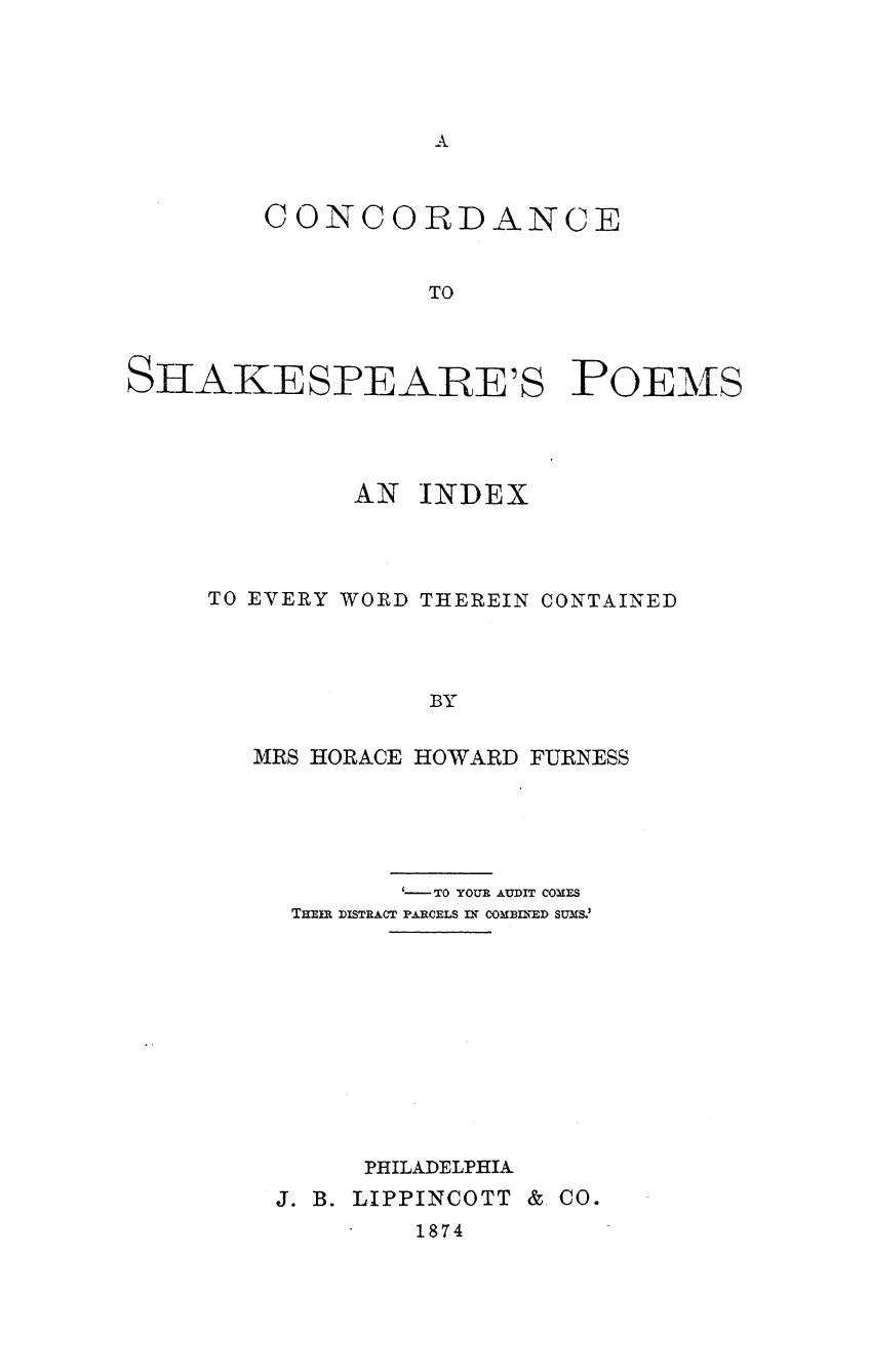 BY MRS. Horace Howard Furness - A concordance to shakespeare's poems by 1874