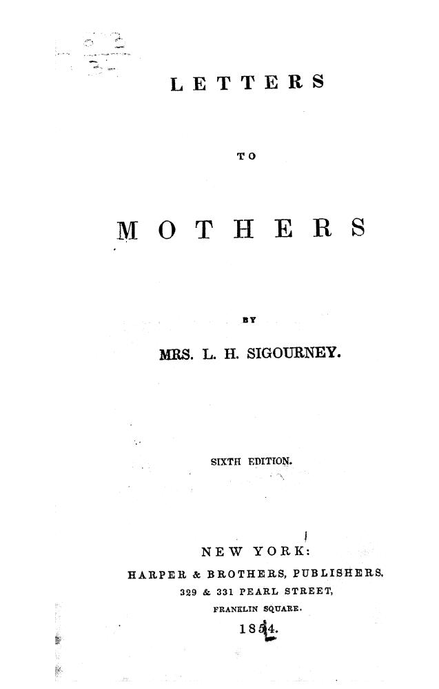 BY MRS. L.H. Sigourney - Letters to mothers by 1854