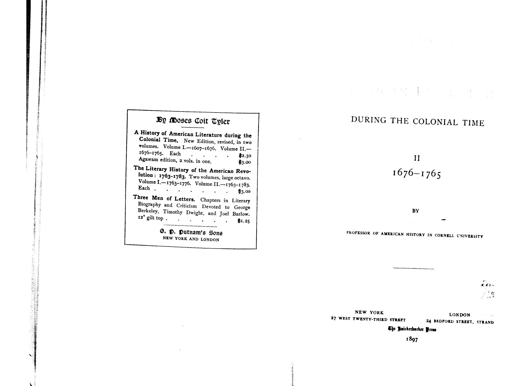 BY Moses COIT Tyler - A history of american literature during the colonial time 1676-1765. 2 by 1897