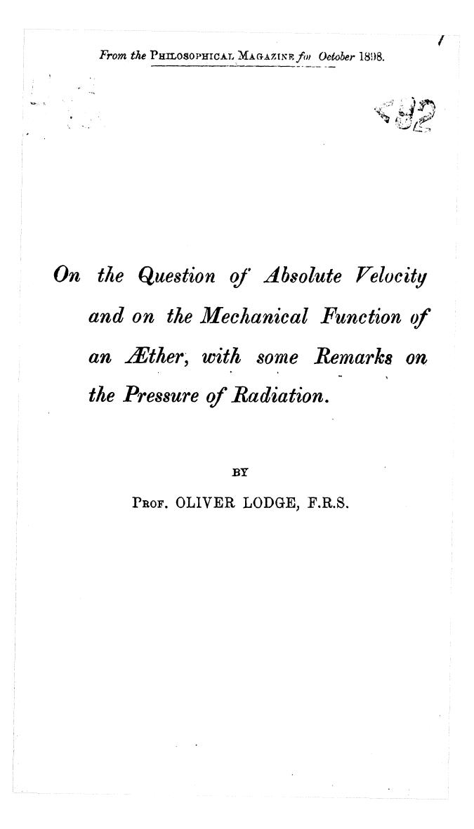 BY Prof. Oliver Lodge by On the question of absolute velocity & on the mechanical function of an aether