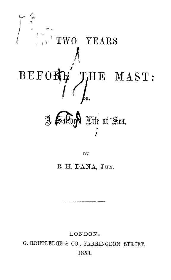 BY R.H. DANA, JUN., DANA J.R. - Two years before the mast by 1853
