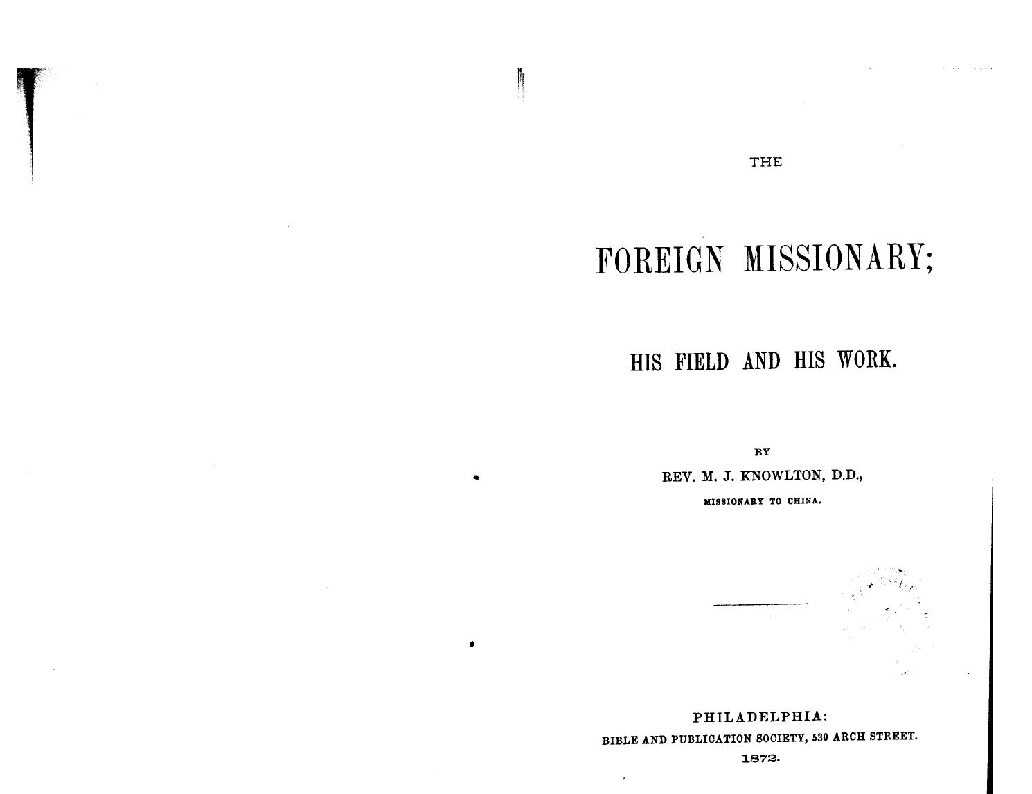 BY REV. M.J. Knowlton - The foreign missionary by 1872