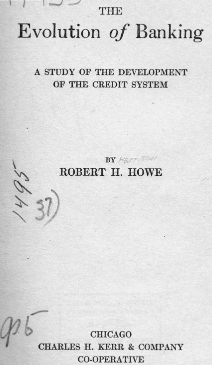 BY Robert H. HOWE, HOWE R.H. by The evolution of banking