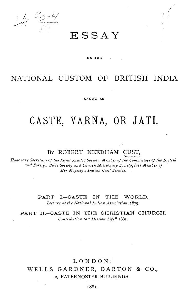 BY Robert Needham CUST - Essay on the national custom of british india known as caste, varne, or jati by 1881
