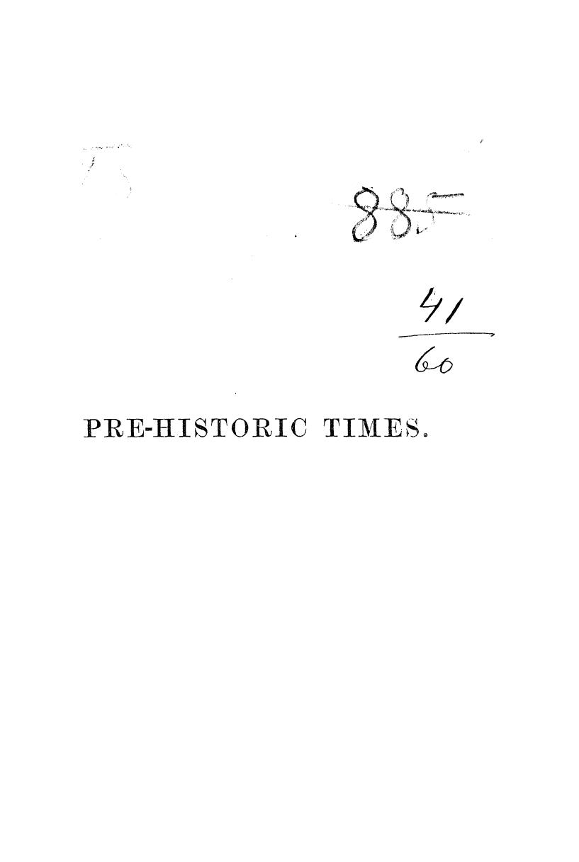 BY SIR JOHN Lubbock, Lubbock - Pre-historic times by 1872
