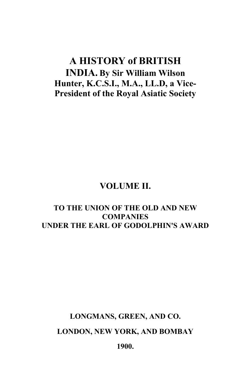 BY SIR William Wilson Hunter - A history of british india to the union of the old and new companies under the e by 1900