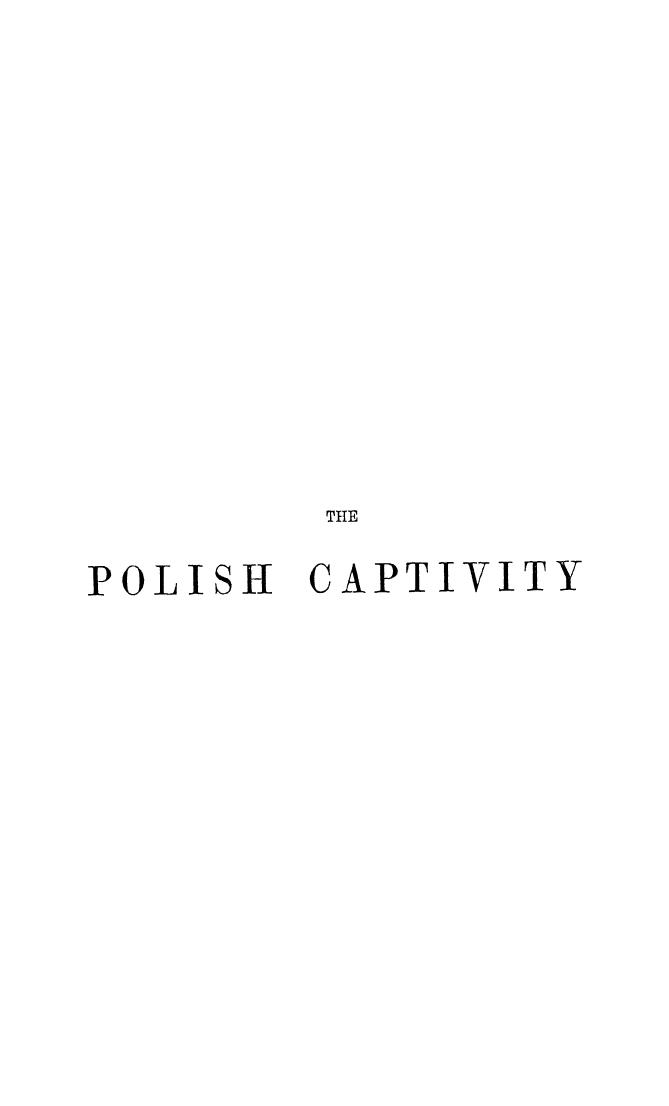 BY Sutherland Edwards - The polish captivity  . vol. 2 by 1863