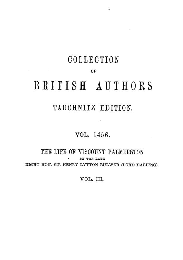 BY THE LATE Right HON. SIR Henry Lytton Bulwer (lord Dalling) - The life of henry john temple, viscount palmerston  . vol. 3 by 1874