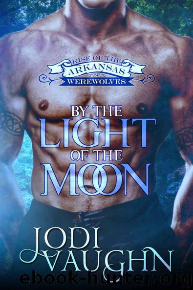 BY THE LIGHT OF THE MOON: RISE OF THE ARKANSAS WEREWOLVES by Jodi Vaughn